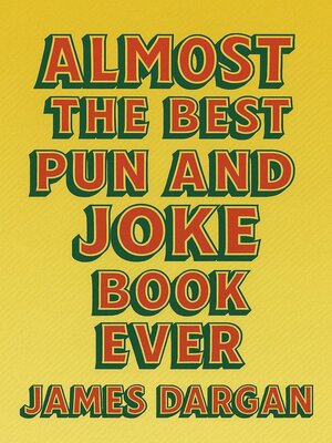cover image of Almost the Best Pun and Joke Book Ever